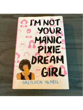 I'm Not Your Manic Pixie Dream Girl Hardcover by Gretchen McNeil